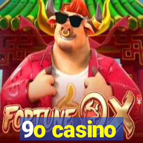 9o casino